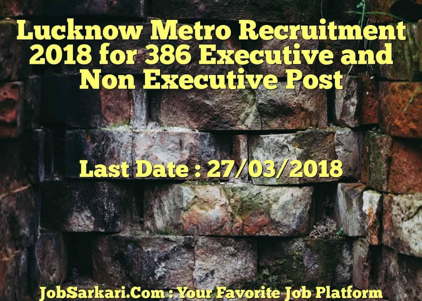Lucknow Metro Recruitment 2018 for 386 Executive and Non Executive Post