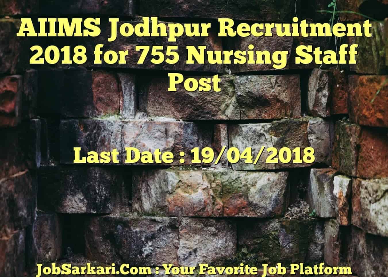 AIIMS Jodhpur Recruitment 2018 for 755 Nursing Staff Post