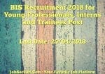 BIS Recruitment 2018 for Young Professionals, Interns and Trainees Post