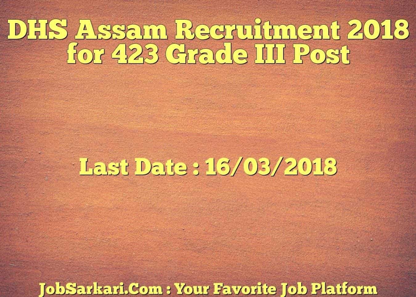 DHS Assam Recruitment 2018 for 423  Grade III Post
