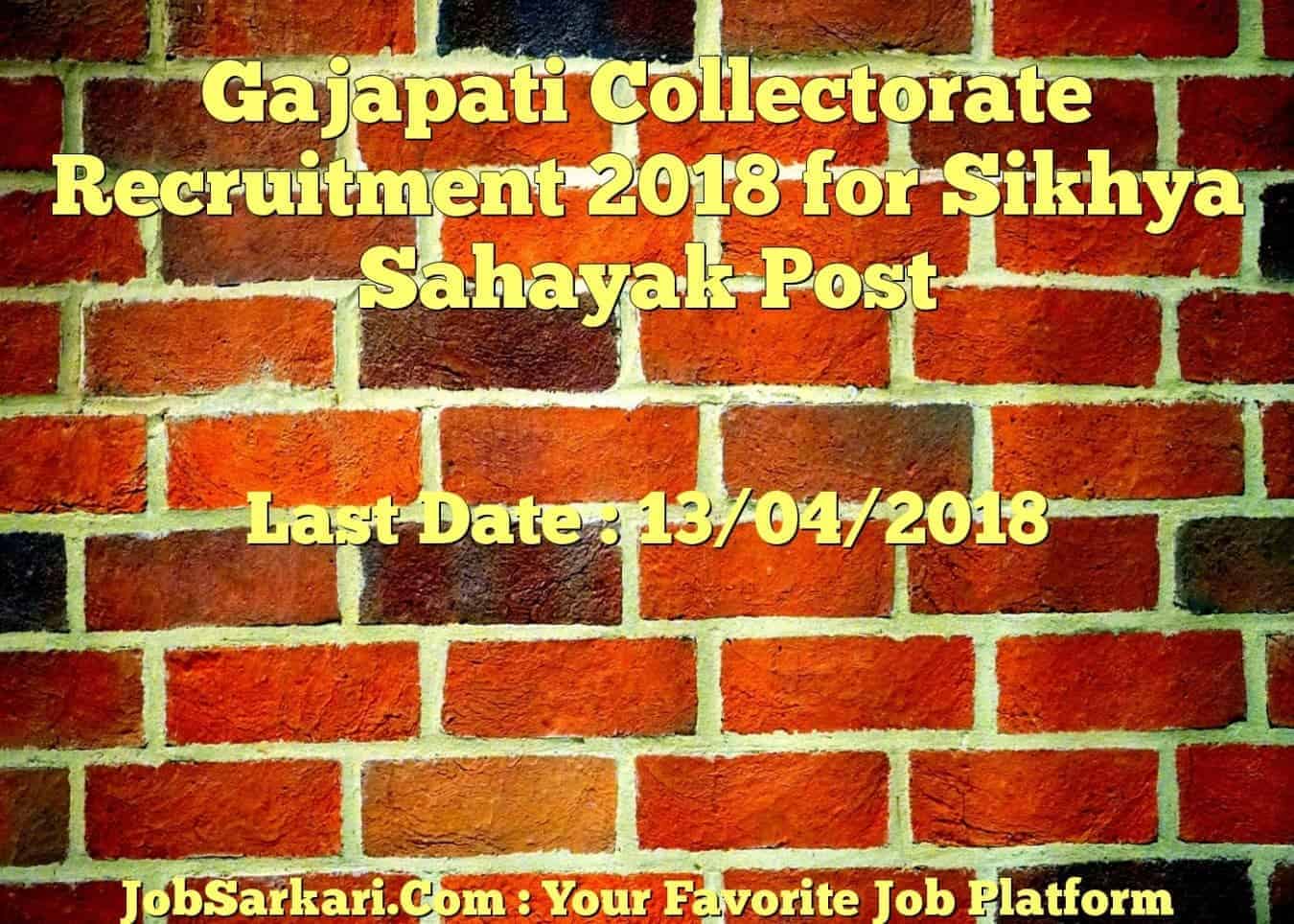 Gajapati Collectorate Recruitment 2018 for Sikhya Sahayak Post