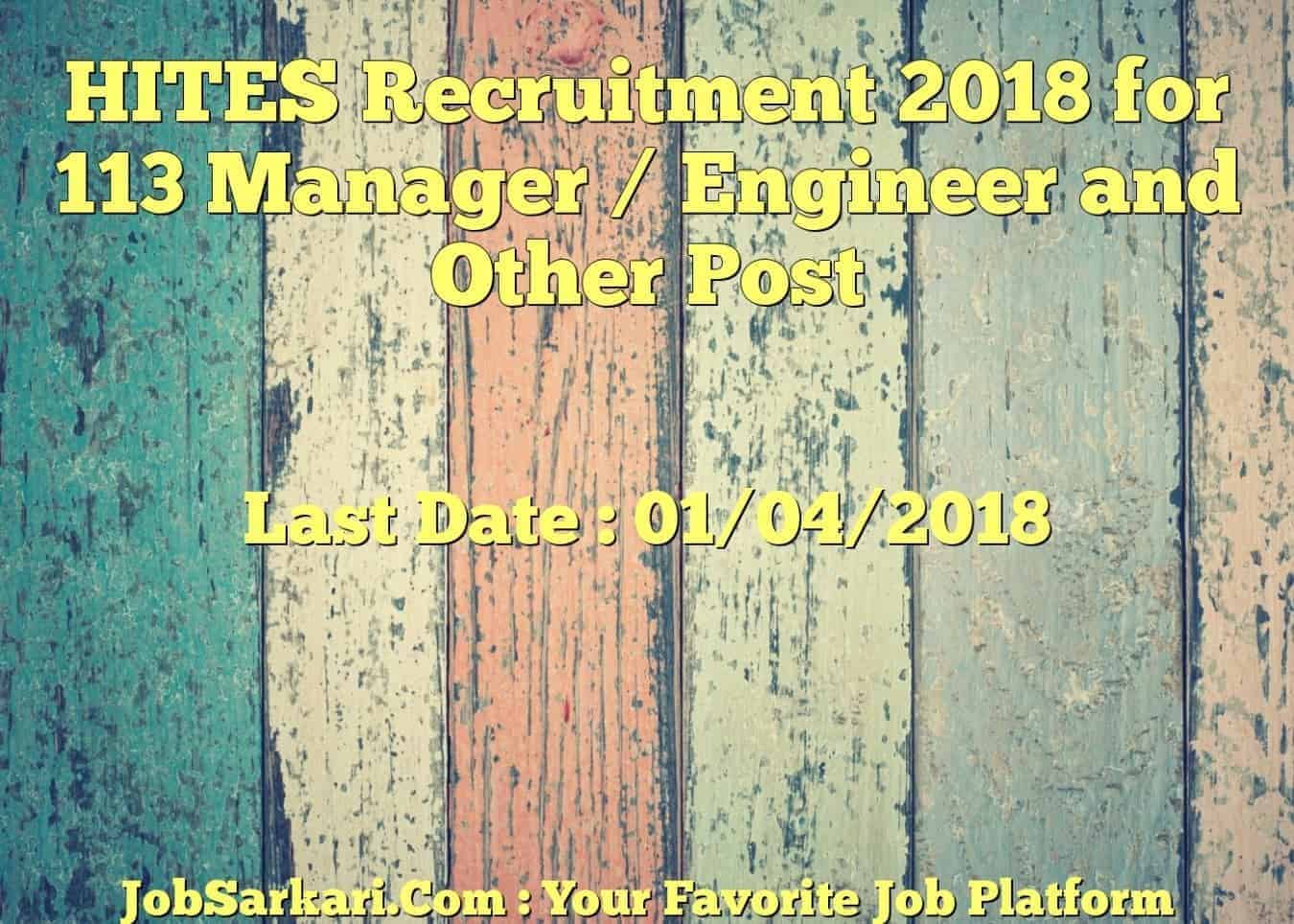 HITES Recruitment 2018 for 113 Manager / Engineer and Other Post