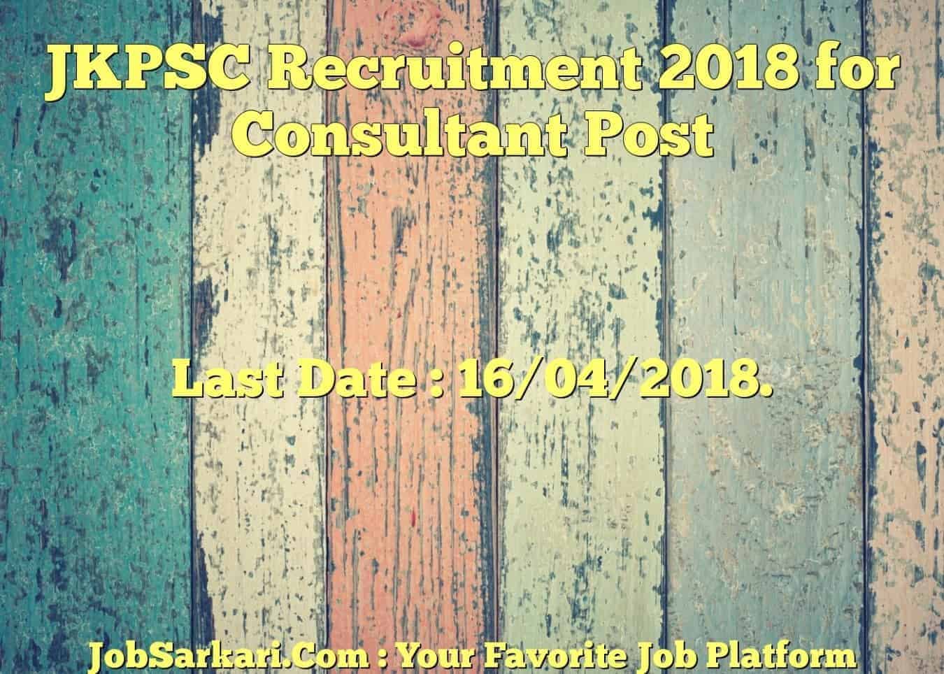 JKPSC Recruitment 2018 for Consultant Post