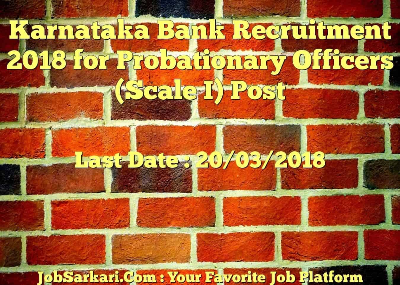 Karnataka Bank Recruitment 2018 for Probationary Officers (Scale I) Post