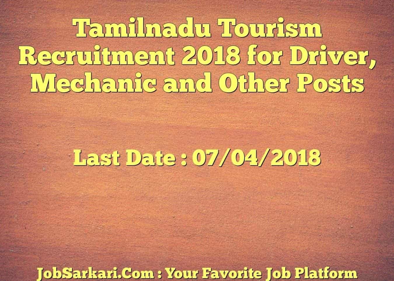Tamilnadu Tourism Recruitment 2018 for Driver, Mechanic and Other Posts