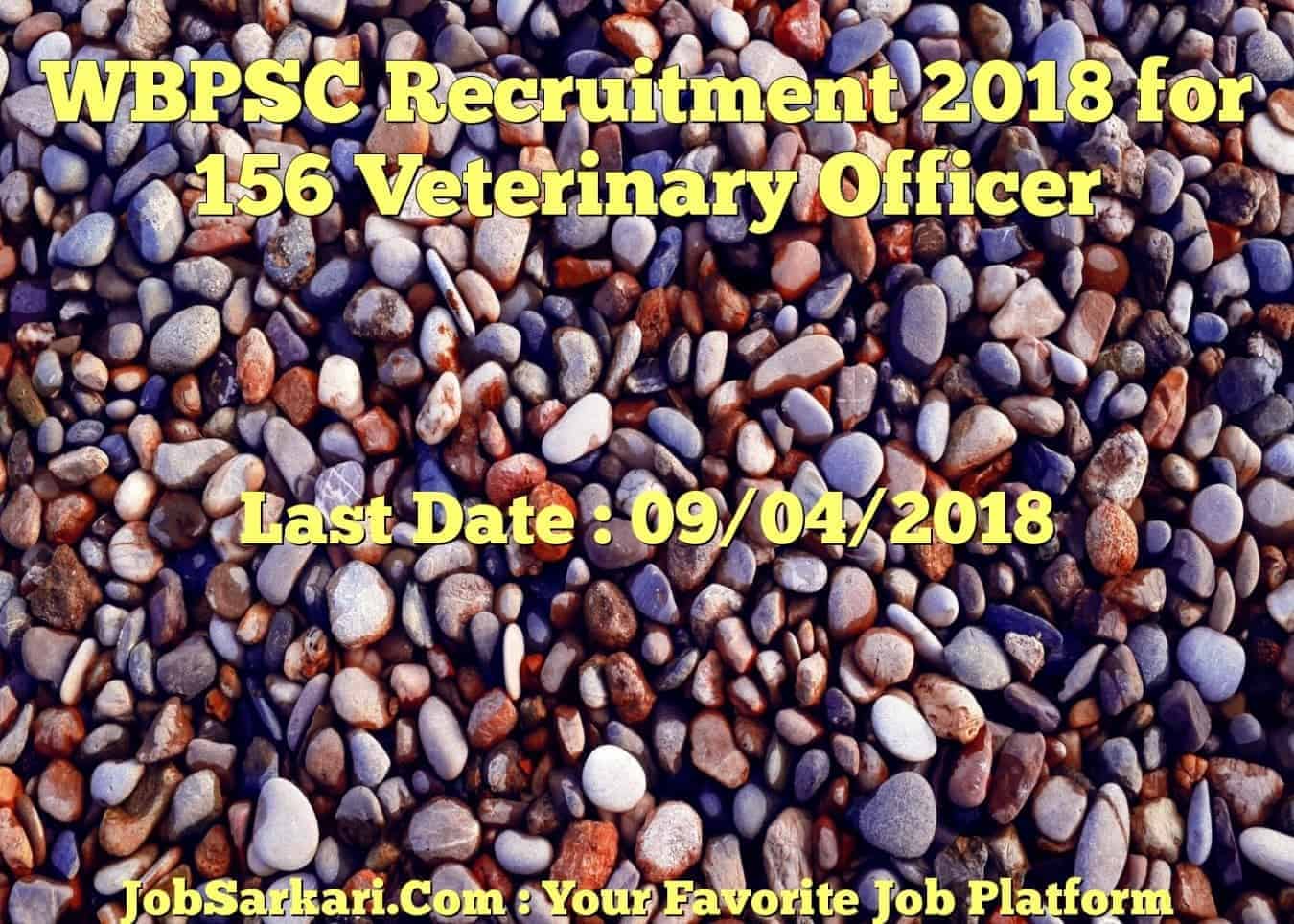 WBPSC Recruitment 2018 for 156 Veterinary Officer