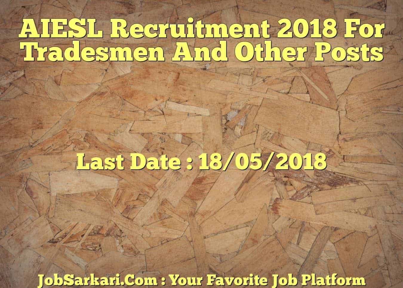 AIESL Recruitment 2018 For Tradesmen And Other Posts