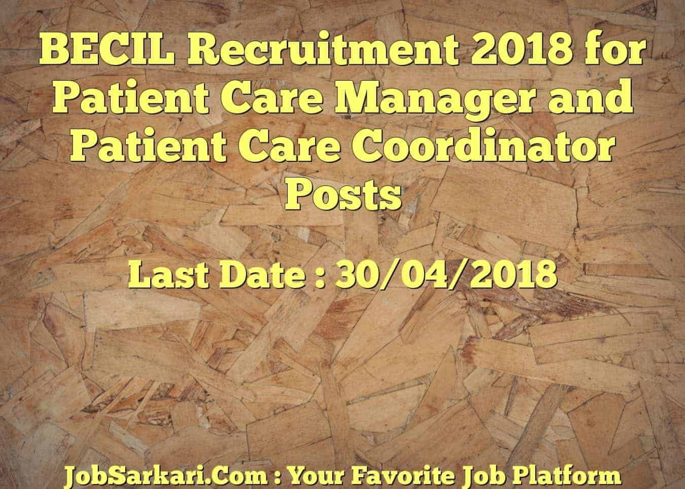 BECIL Recruitment 2018 for Patient Care Manager and Patient Care Coordinator Posts