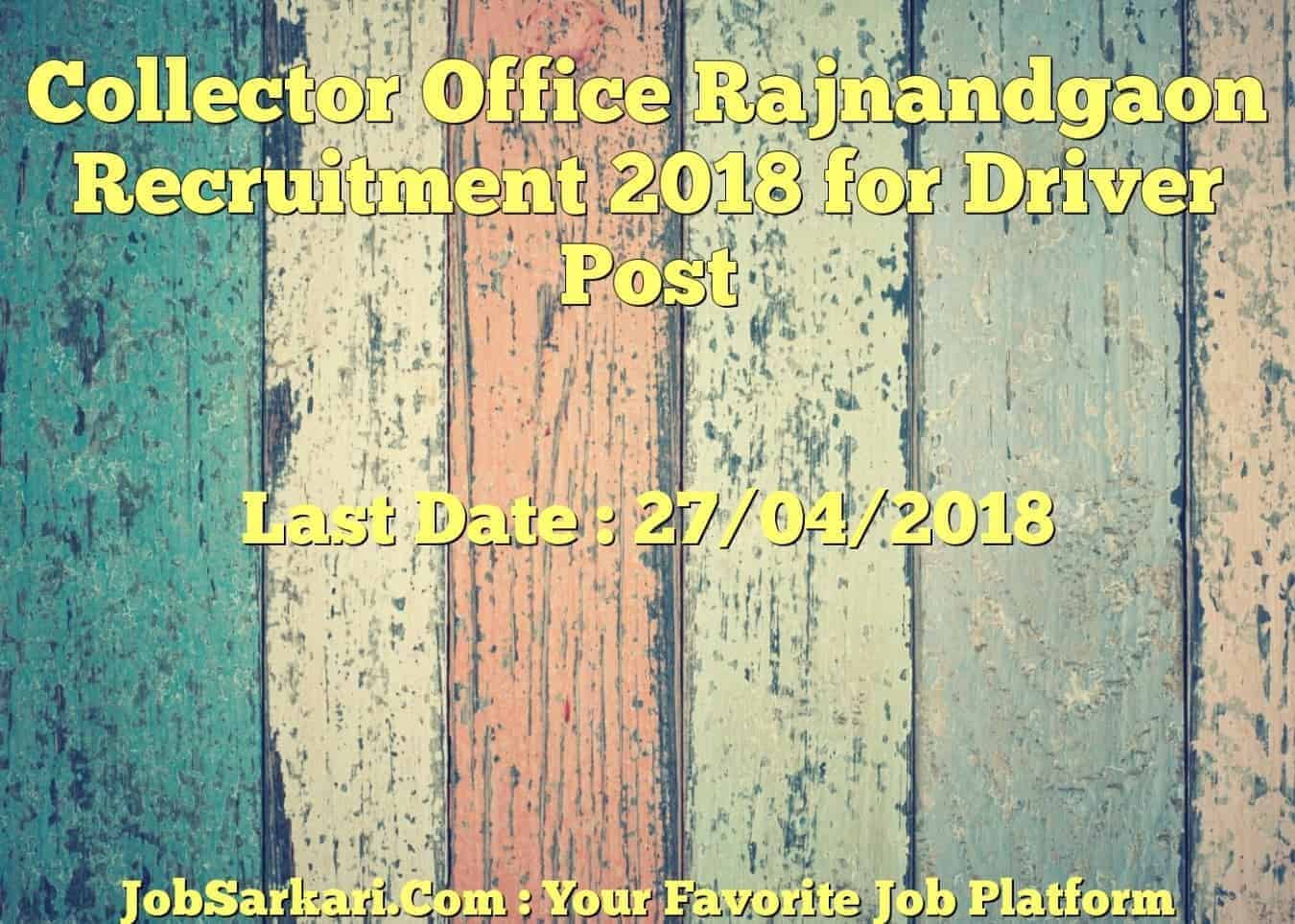 Collector Office Rajnandgaon Recruitment 2018 for Driver Post