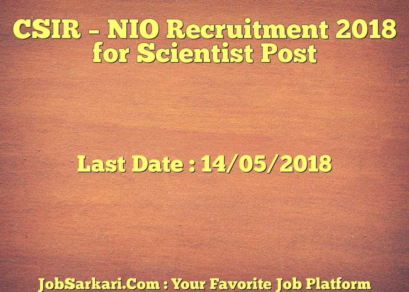 CSIR – NIO Recruitment 2018 for Scientist Post