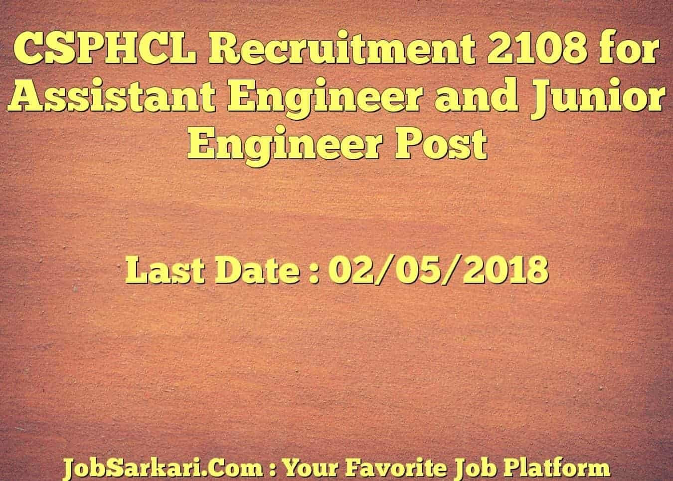 CSPHCL Recruitment 2108 for Assistant Engineer and Junior Engineer Post