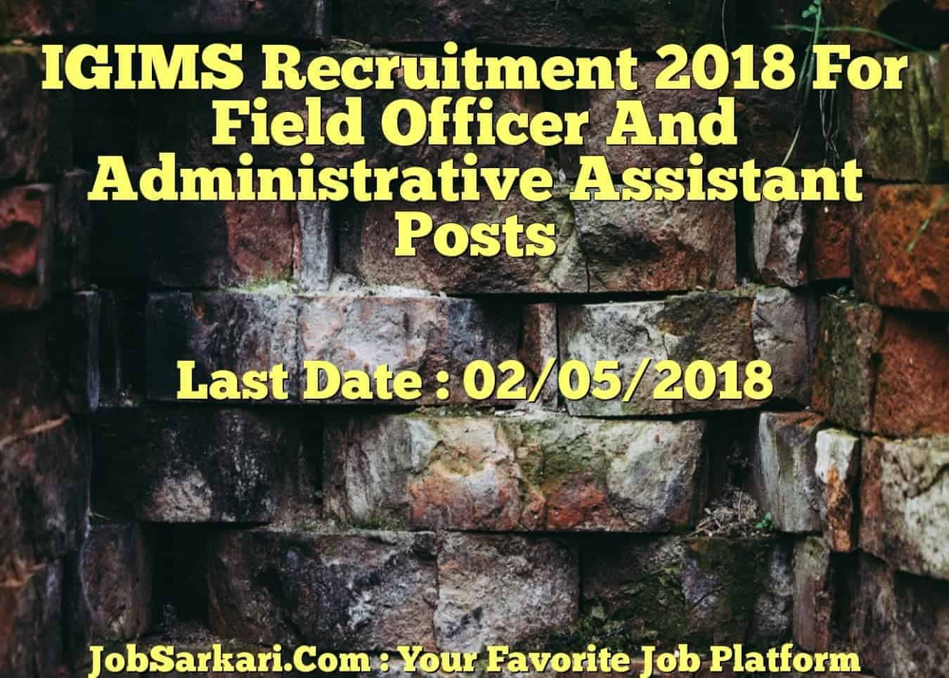 IGIMS Recruitment 2018 For Field Officer And Administrative Assistant Posts