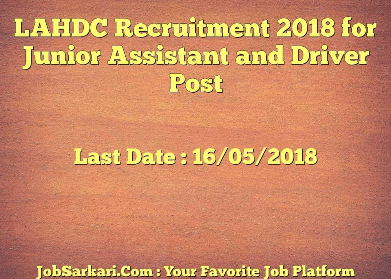 LAHDC Recruitment 2018 for Junior Assistant and Driver Post