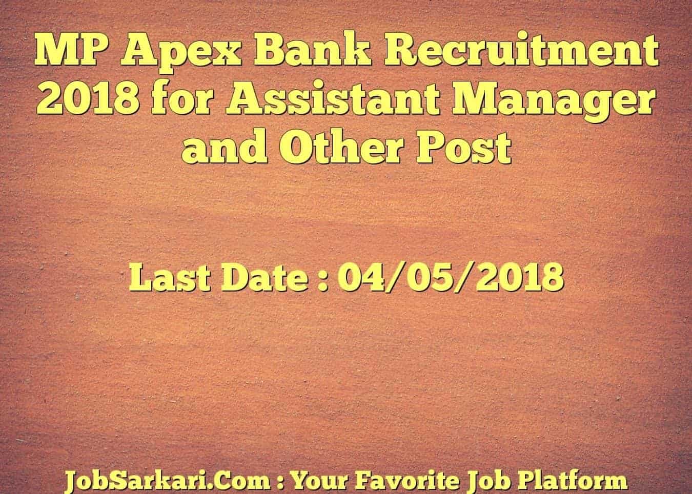 MP Apex Bank Recruitment 2018 for Assistant Manager and Other Post