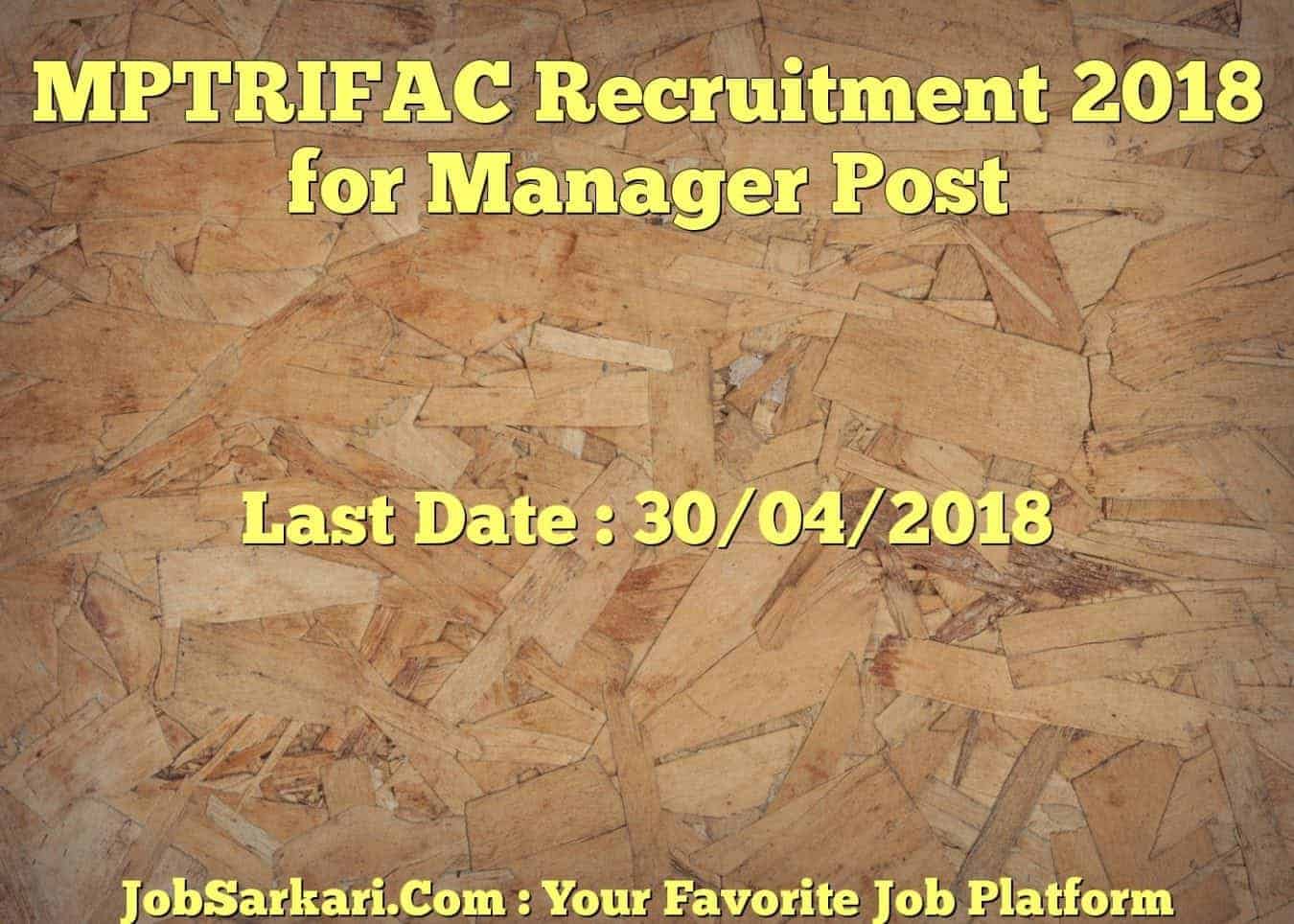 MPTRIFAC Recruitment 2018 for Manager Post