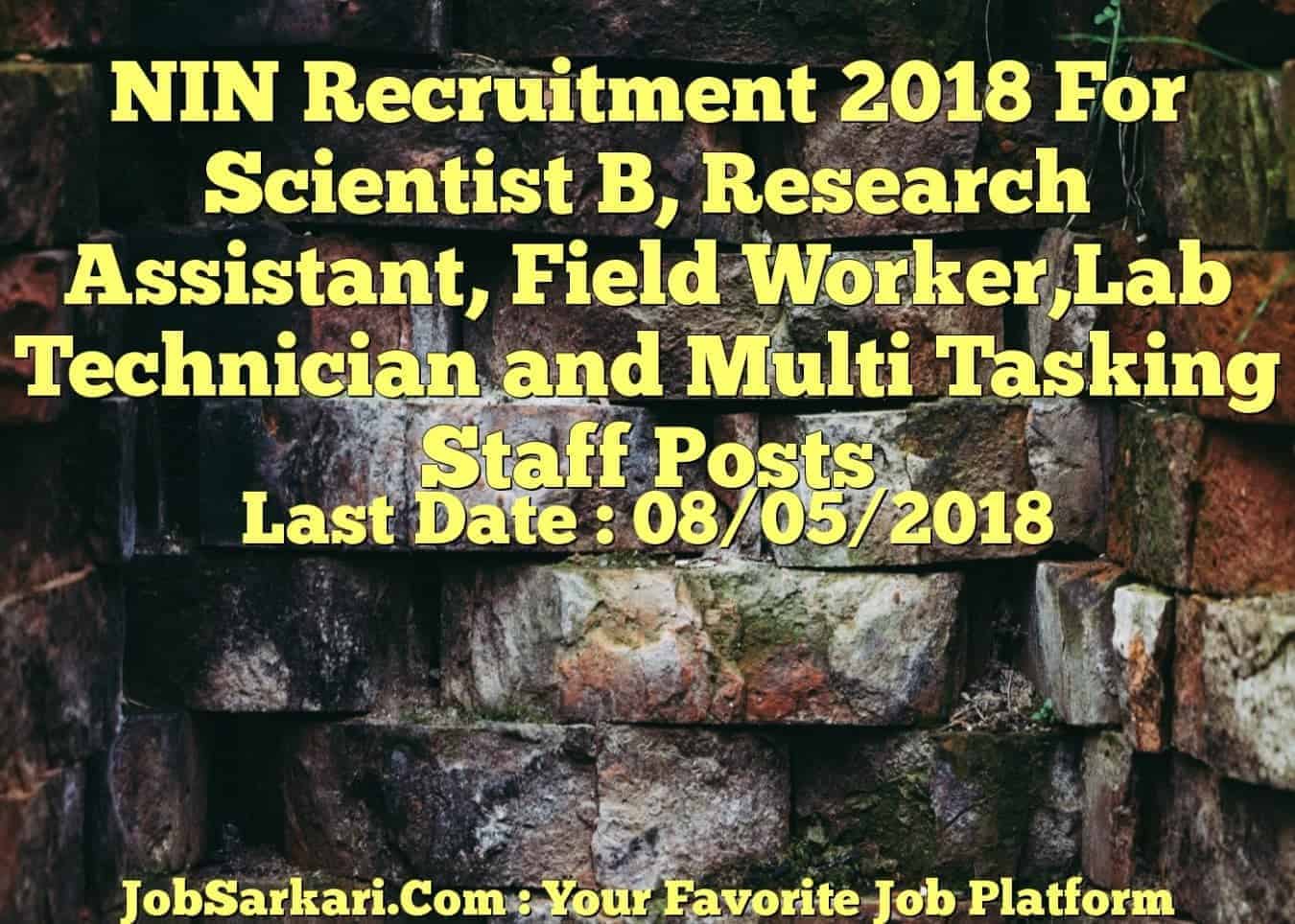NIN Recruitment 2018 For Scientist B, Research Assistant, Field Worker,Lab Technician and Multi Tasking Staff Posts