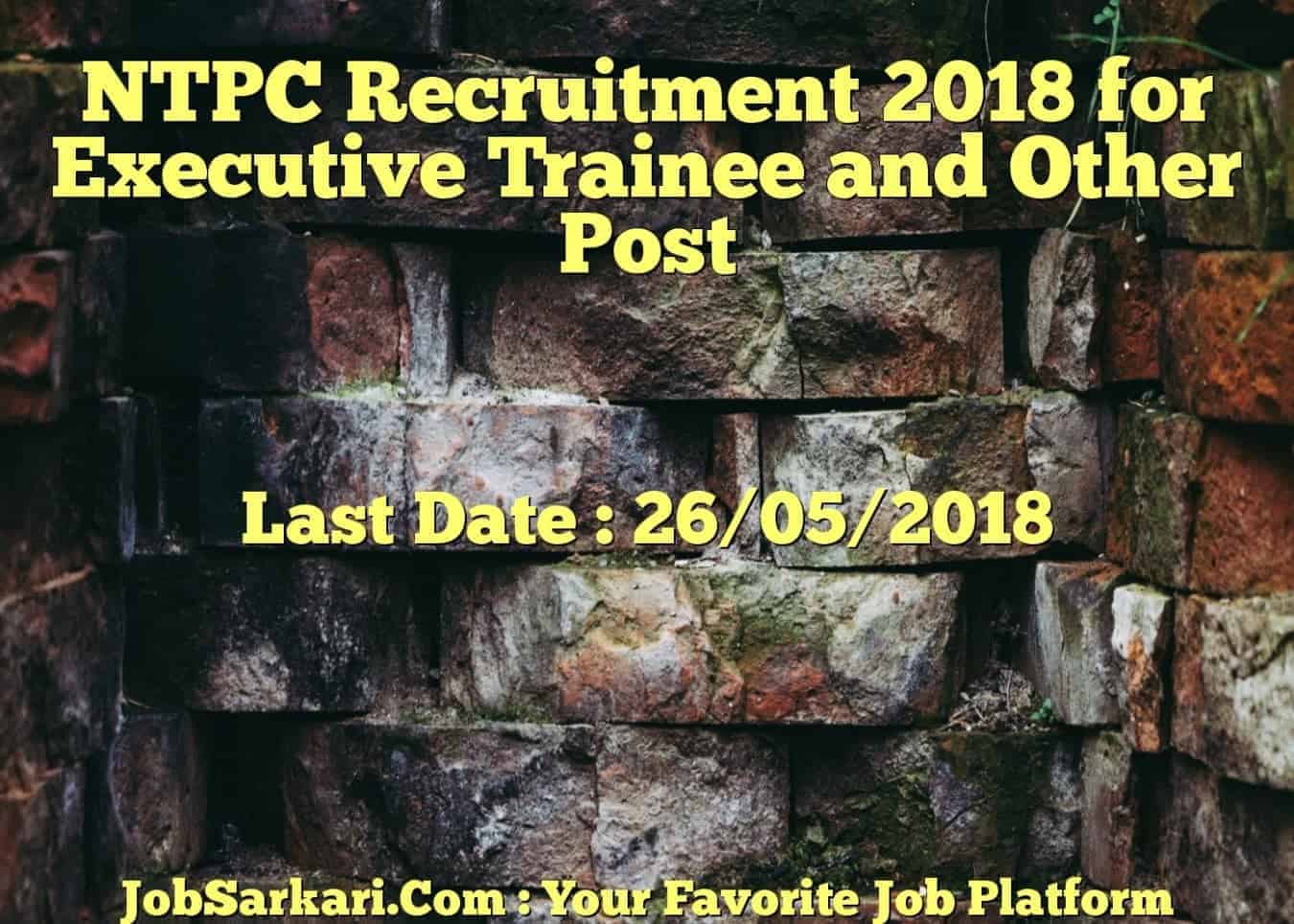 NTPC Recruitment 2018 for Executive Trainee and Other Post