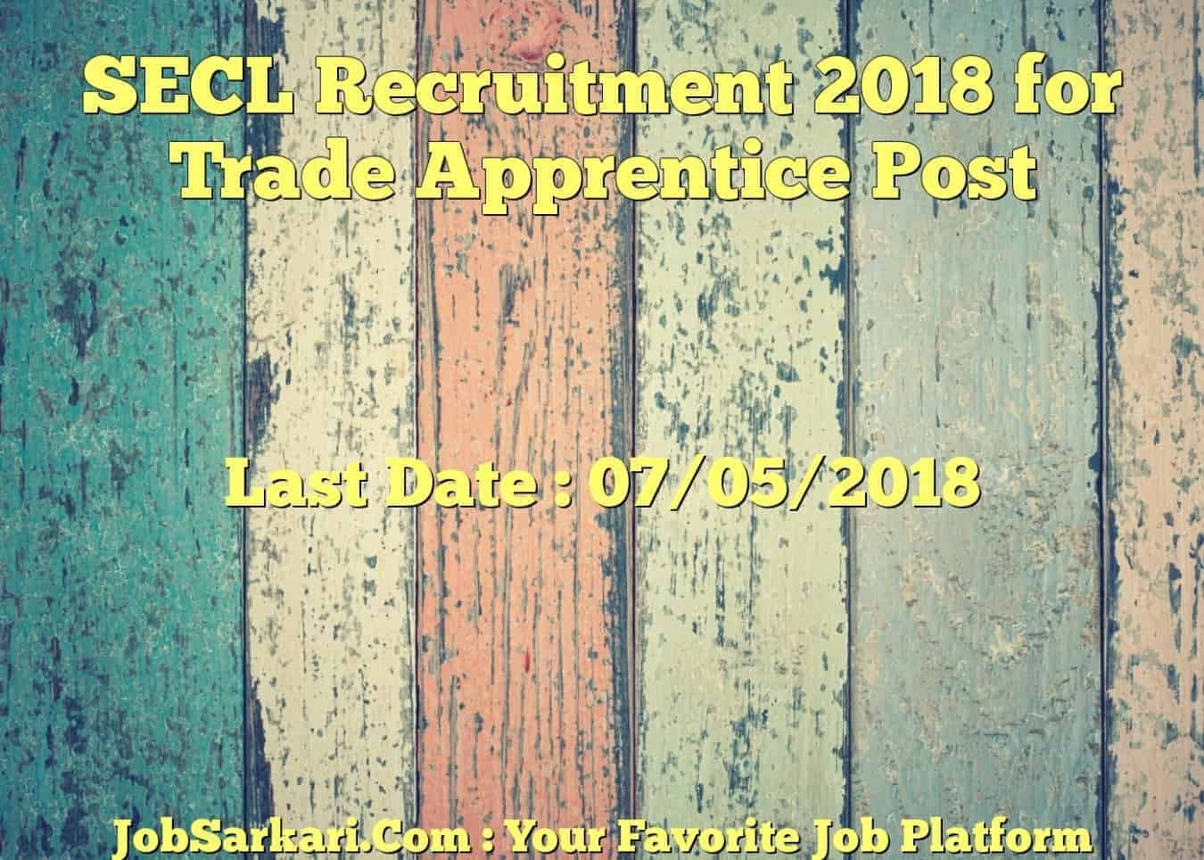 SECL Recruitment 2018 for Trade Apprentice Post
