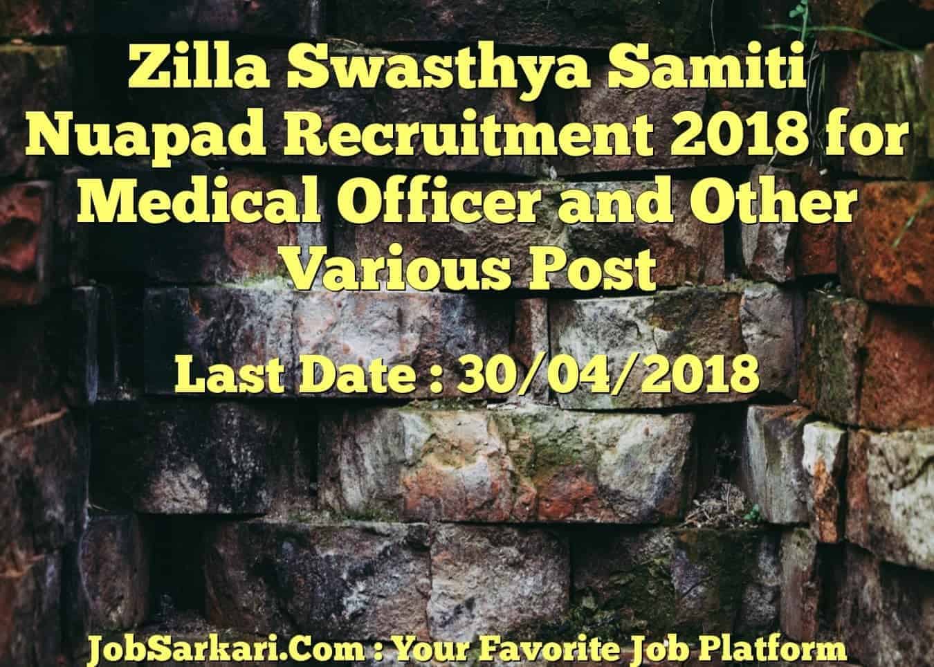 Zilla Swasthya Samiti Nuapad Recruitment 2018 for Medical Officer and Other Various Post