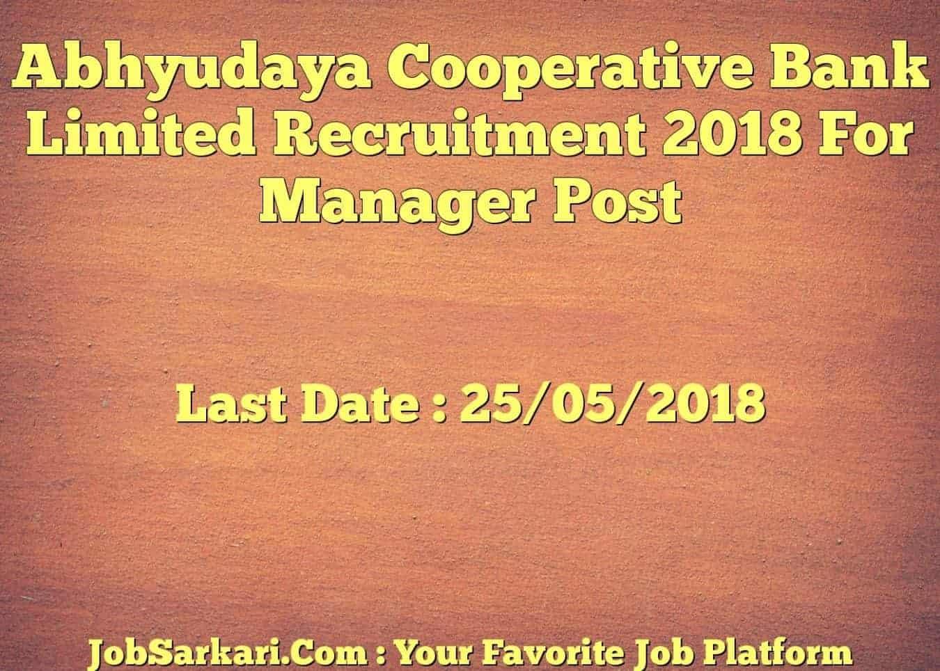 Abhyudaya Cooperative Bank Limited Recruitment 2018 For Manager Post