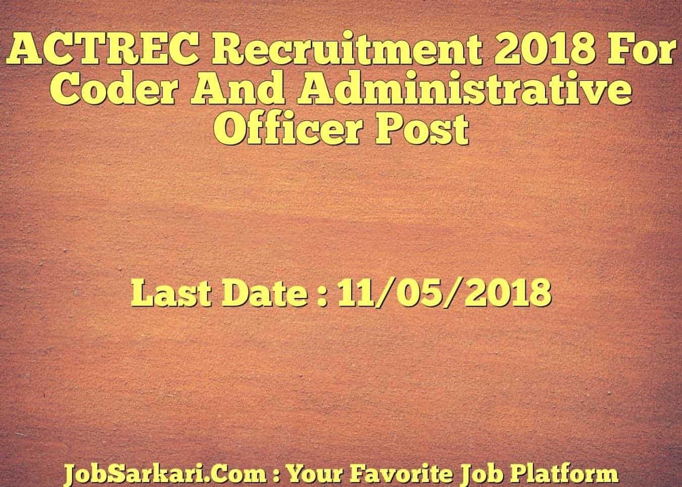 ACTREC Recruitment 2018 For Coder And Administrative Officer Post