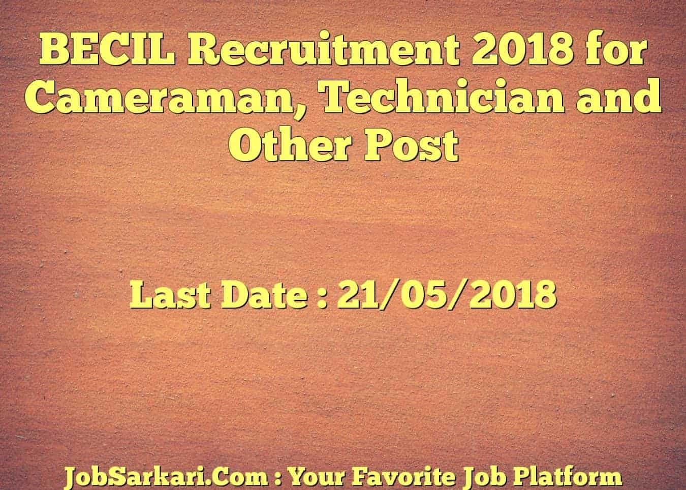 BECIL Recruitment 2018 for Cameraman, Technician and Other Post