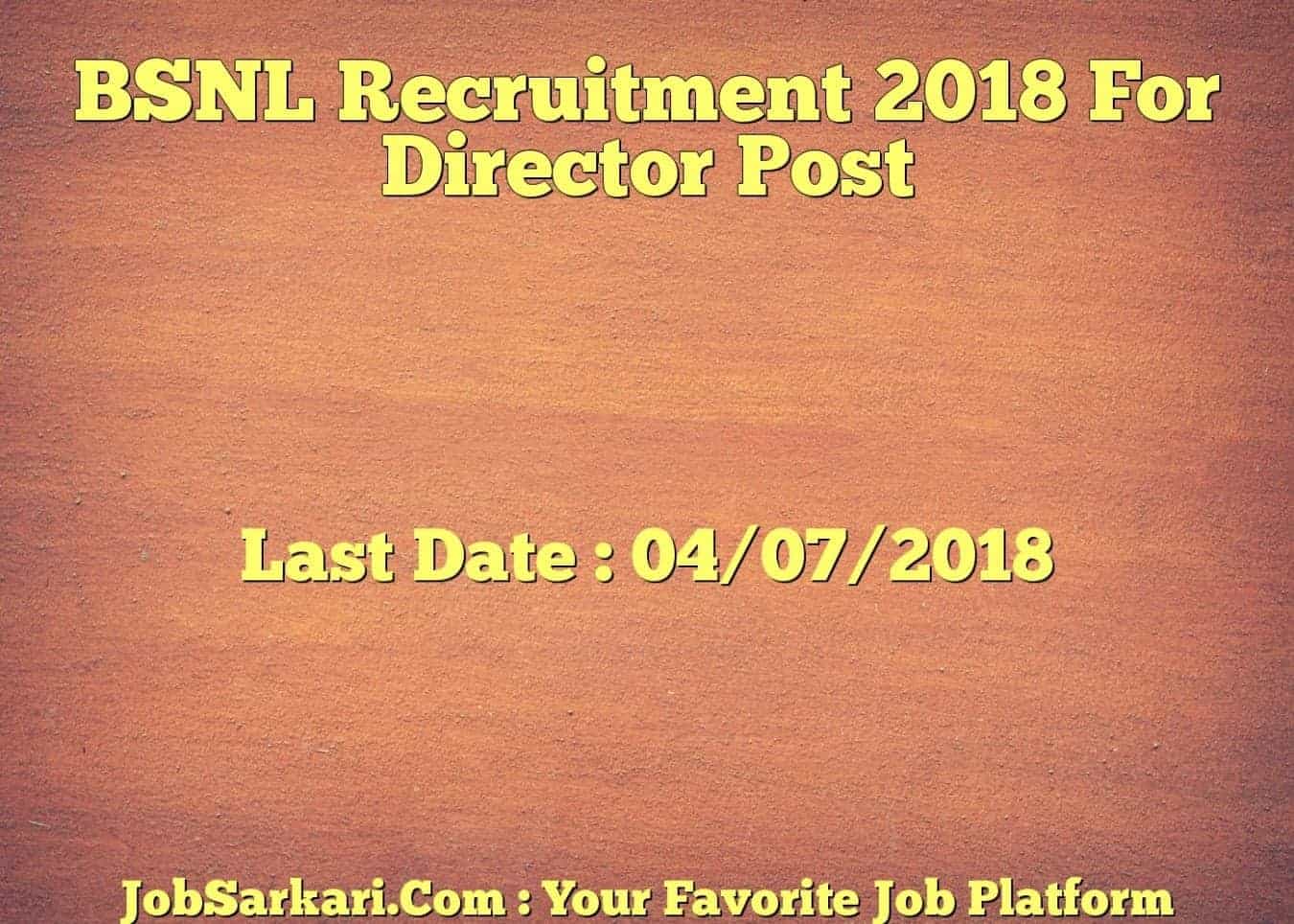 BSNL Recruitment 2018 For Director Post