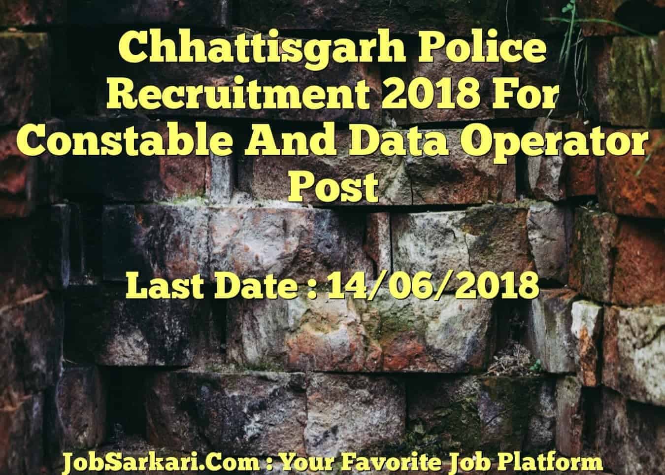 Chhattisgarh Police Recruitment 2018 For Constable And Data Operator Post