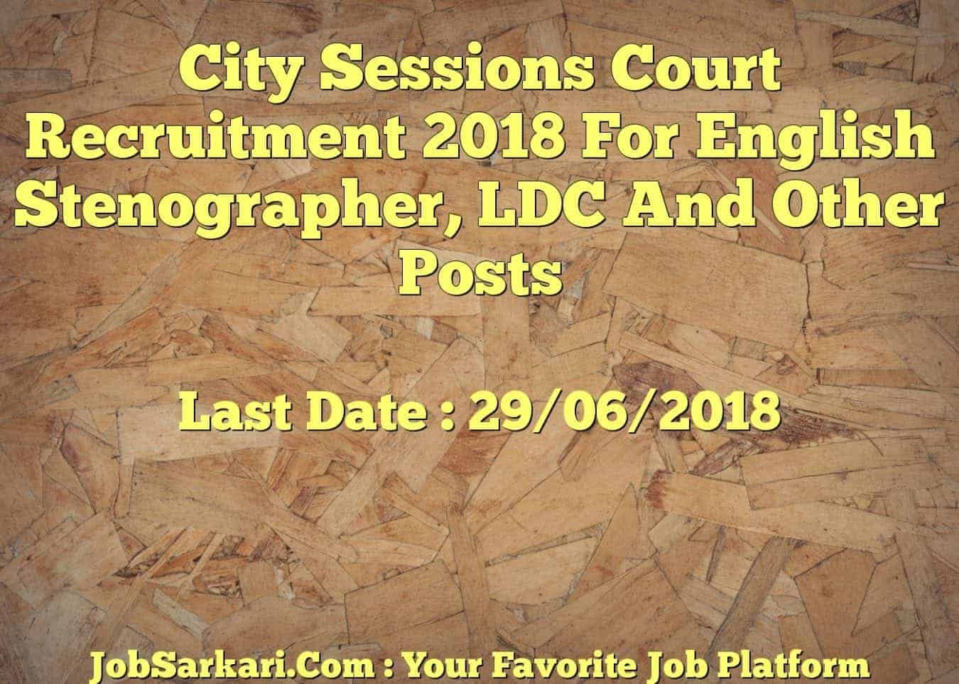 City Sessions Court Recruitment 2018 For English Stenographer, LDC And Other Posts