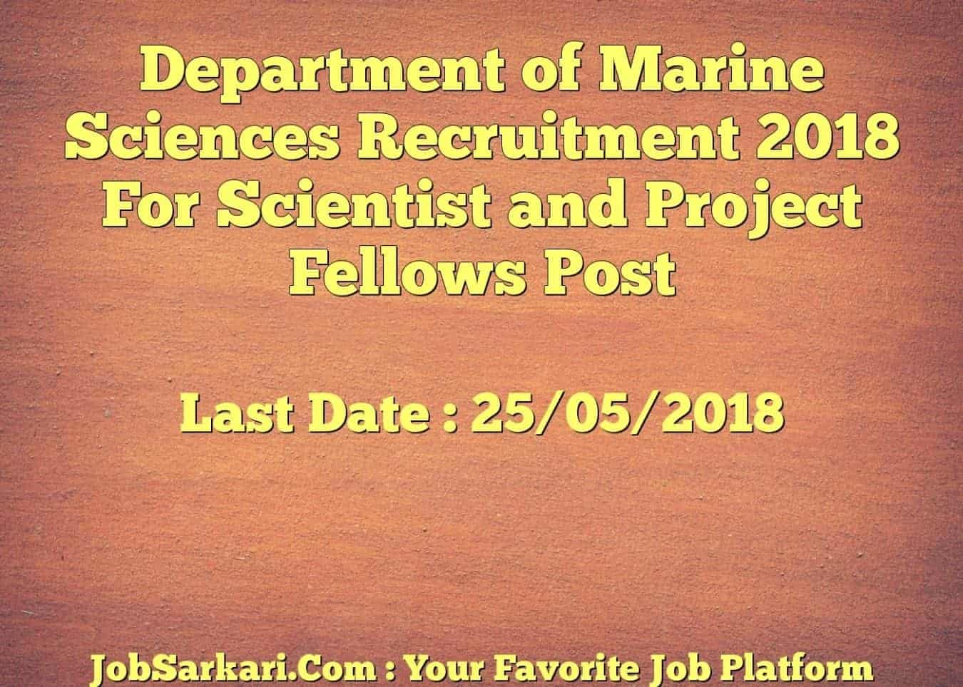 Department of Marine Sciences Recruitment 2018 For Scientist and Project Fellows Post