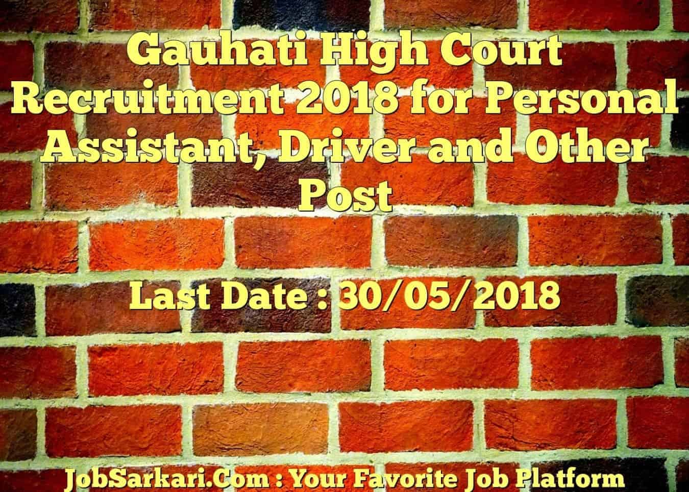 Gauhati High Court Recruitment 2018 for Personal Assistant, Driver and Other Post