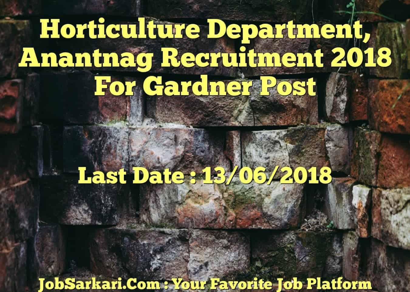 Horticulture Department, Anantnag Recruitment 2018 For Gardner Post