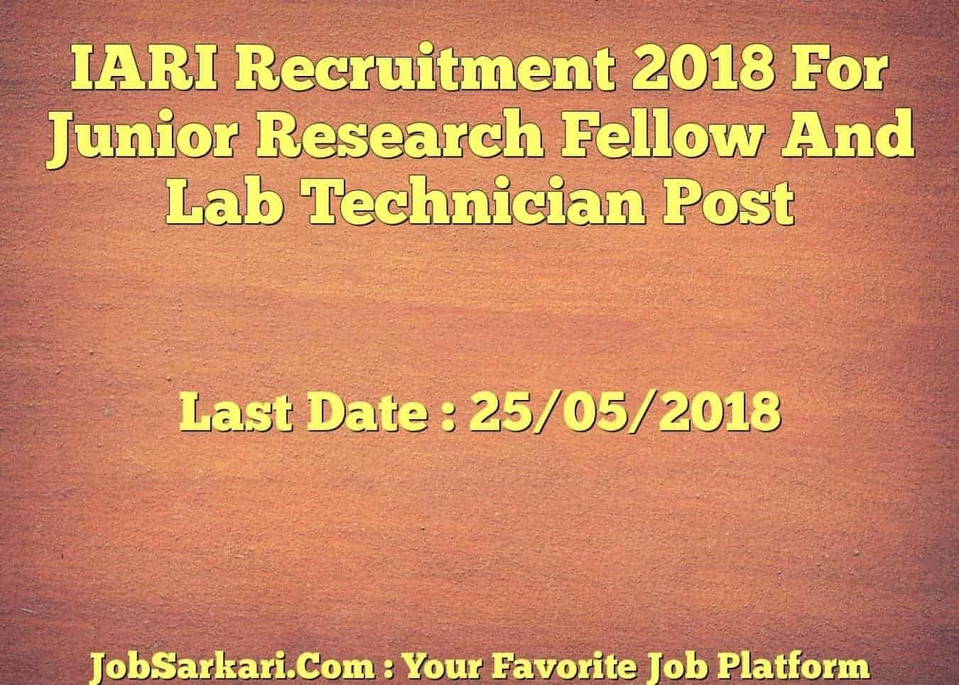 IARI Recruitment 2018 For Junior Research Fellow And Lab Technician Post
