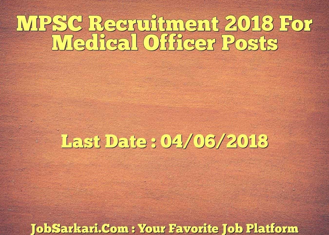 MPSC Recruitment 2018 For Medical Officer Posts