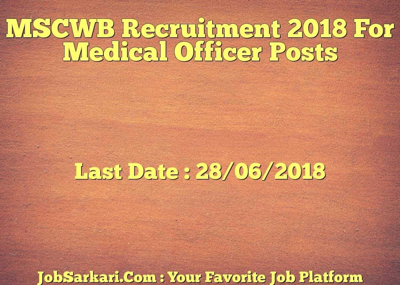 MSCWB Recruitment 2018 For Medical Officer Posts