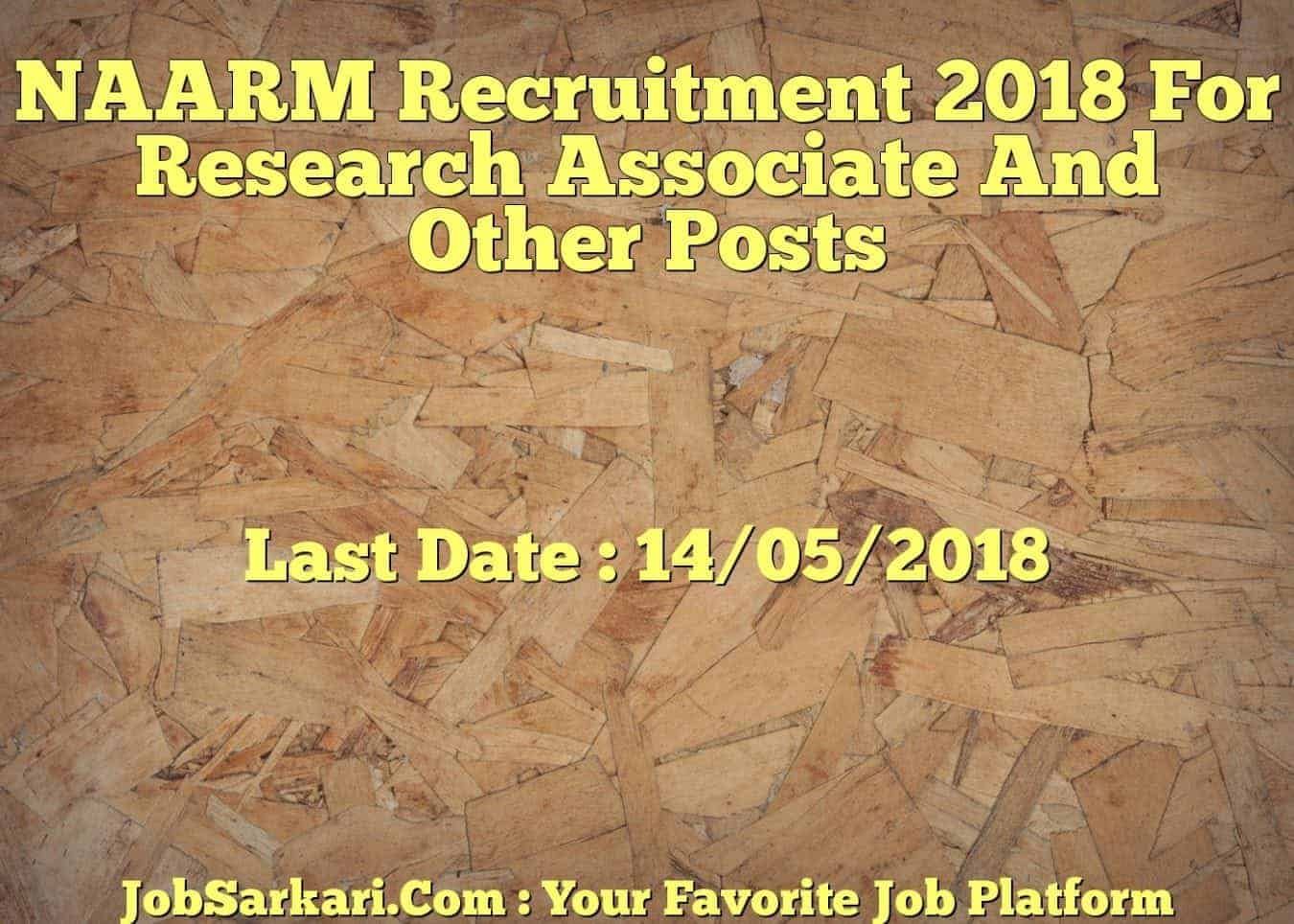 NAARM Recruitment 2018 For Research Associate And Other Posts