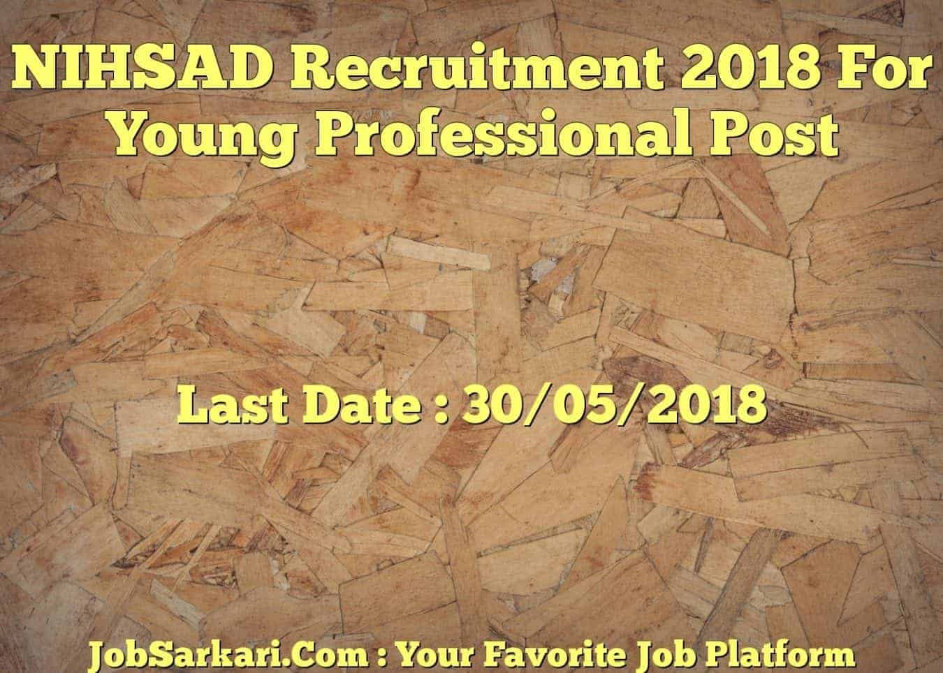 NIHSAD Recruitment 2018 For Young Professional Post