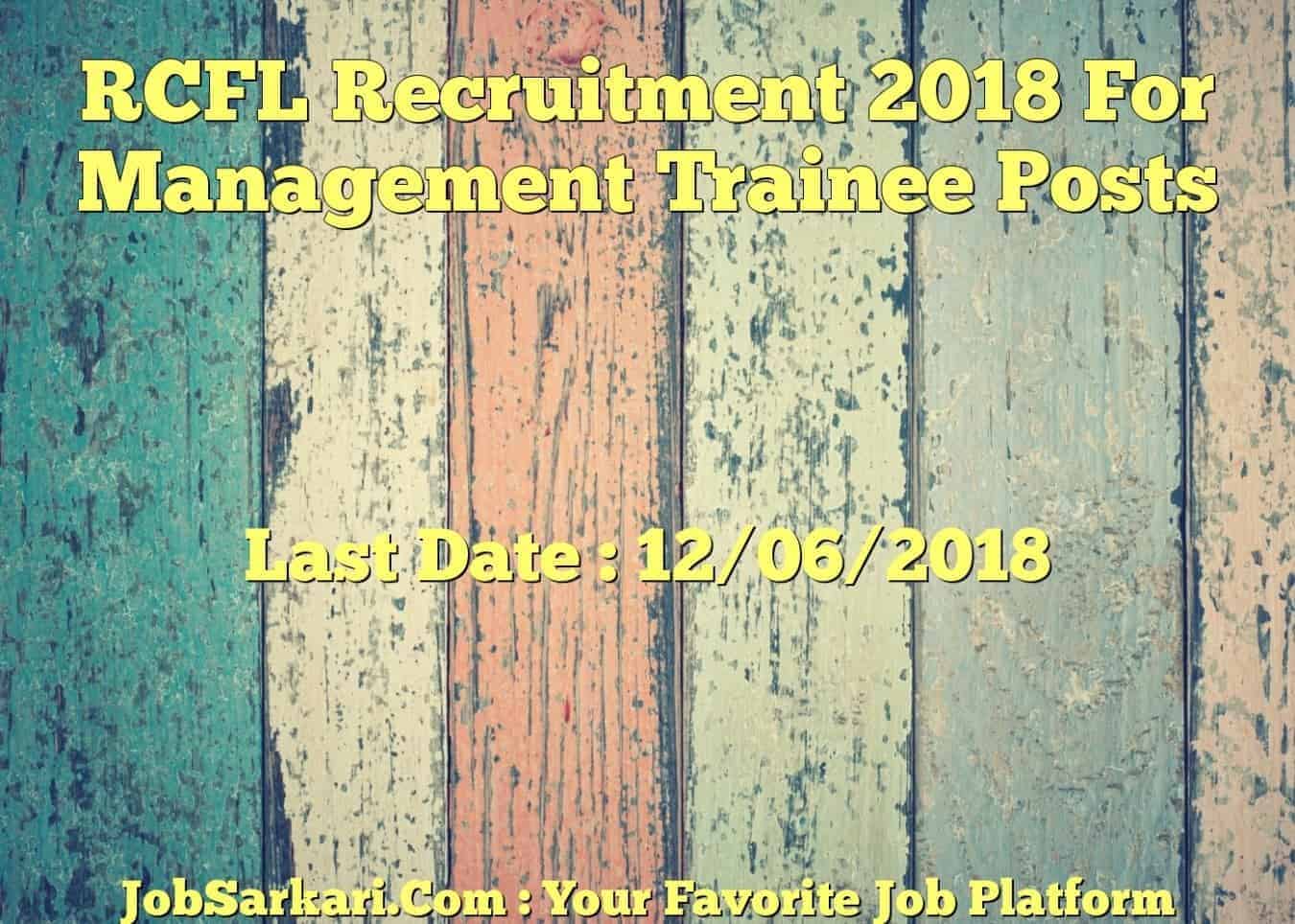 RCFL Recruitment 2018 For Management Trainee Posts
