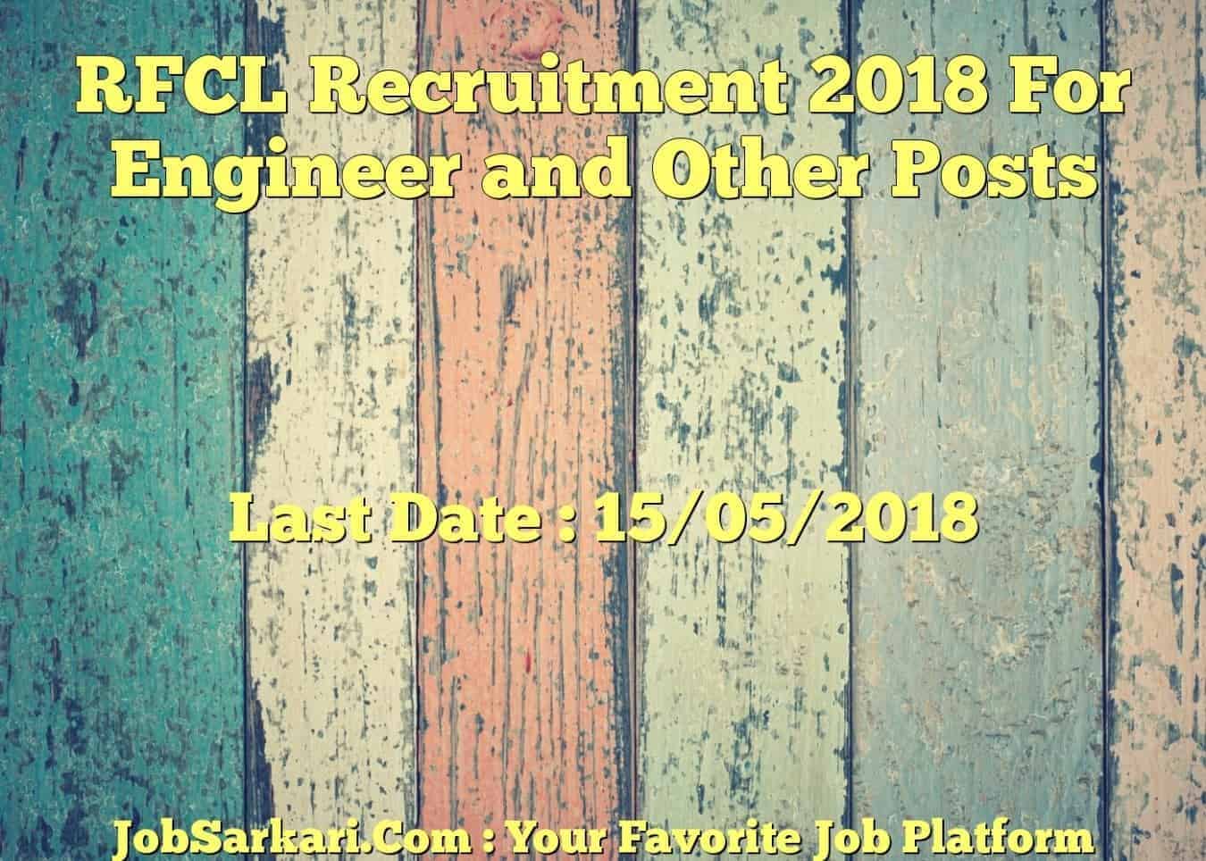RFCL Recruitment 2018 For Engineer and Other Posts