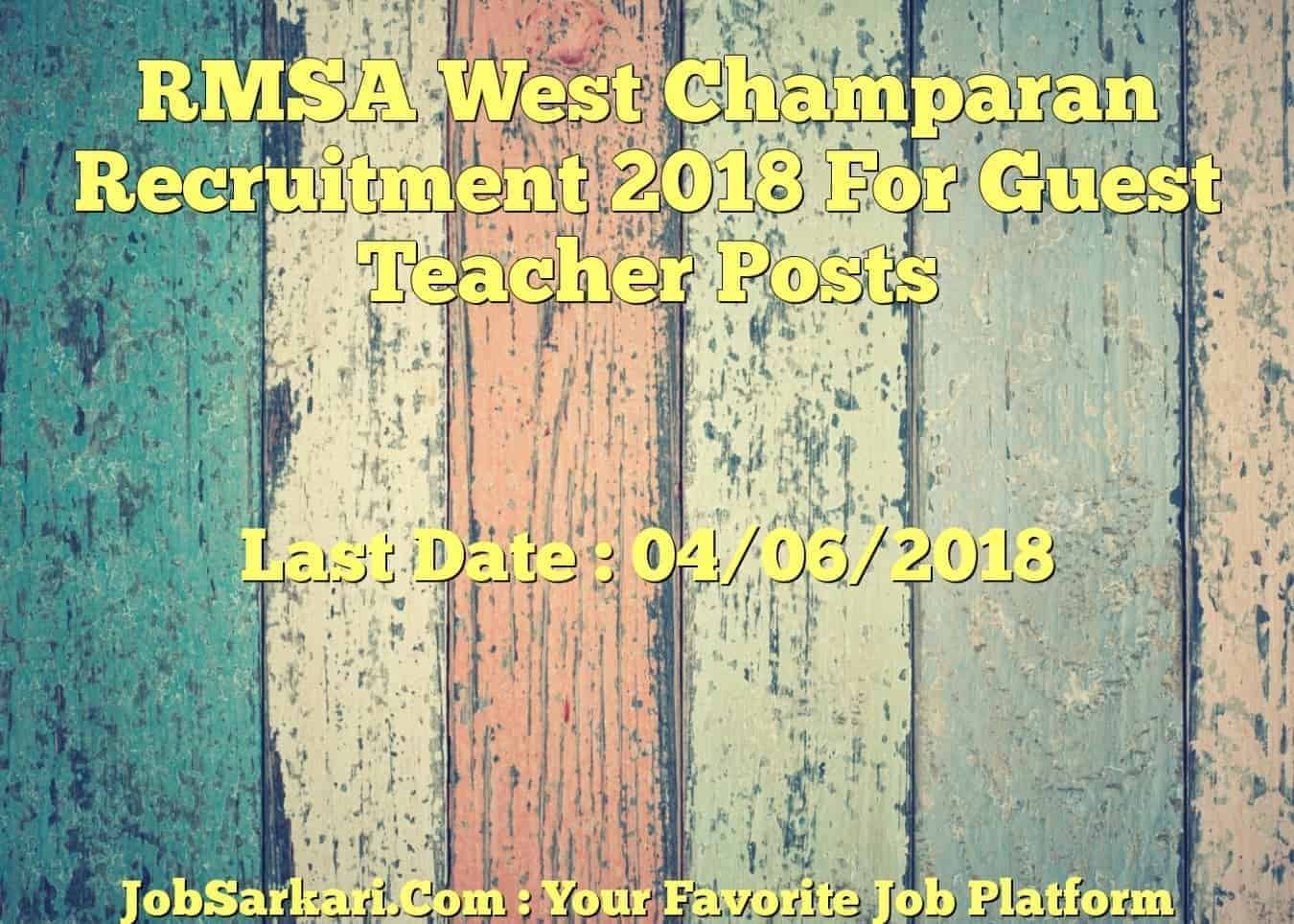 RMSA West Champaran Recruitment 2018 For Guest Teacher Posts