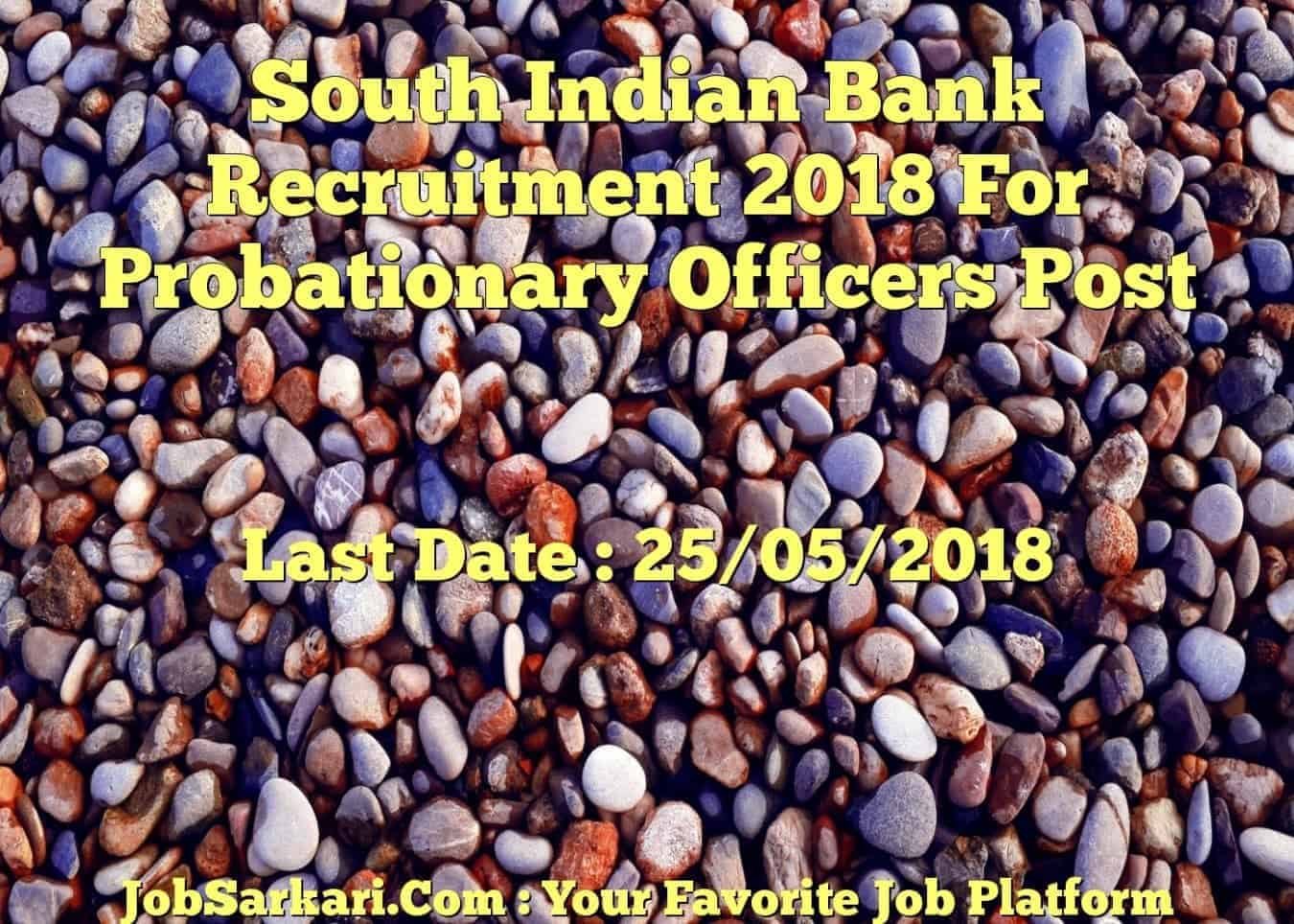 South Indian Bank Recruitment 2018 For Probationary Officers Post