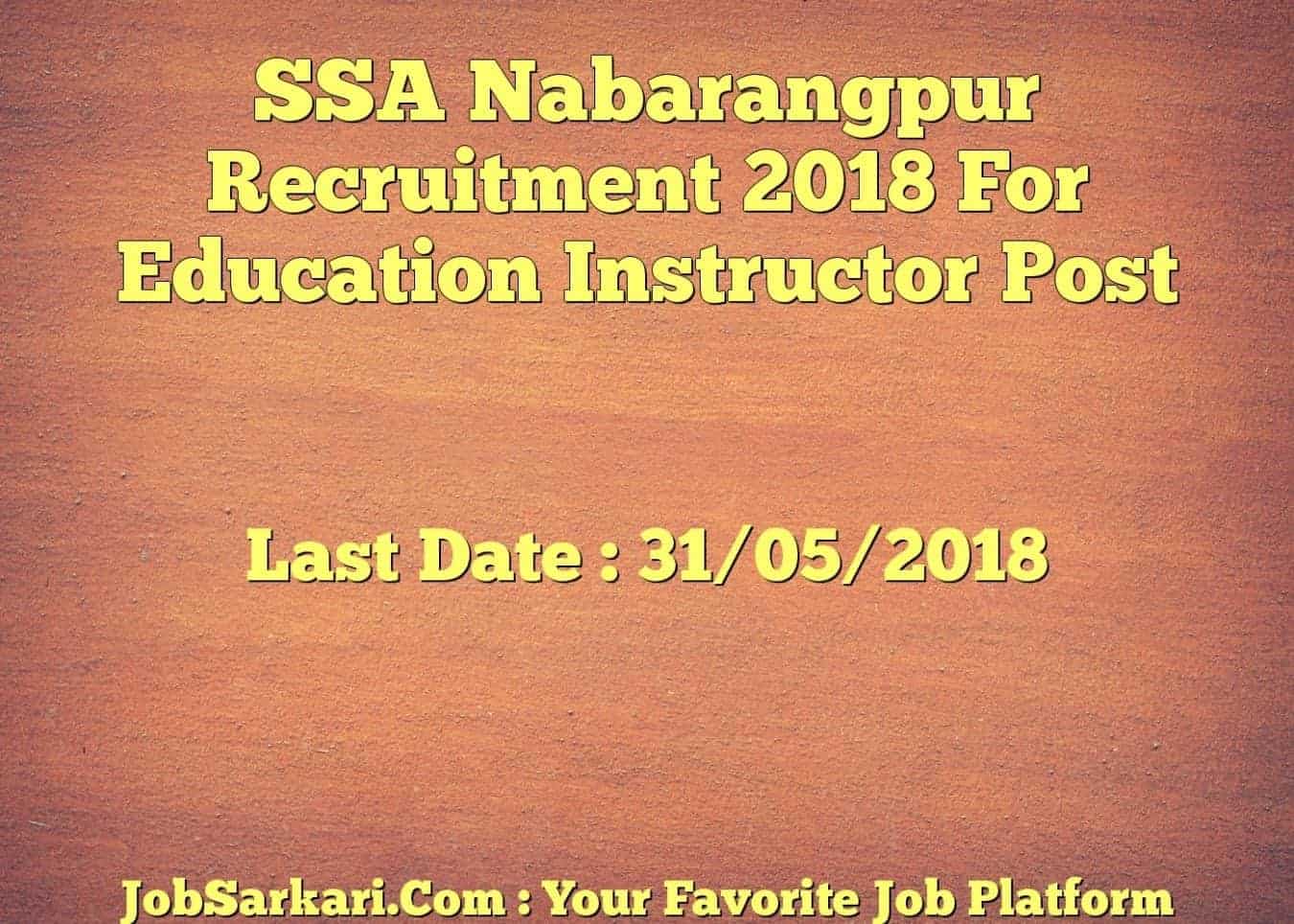SSA Nabarangpur Recruitment 2018 For Education Instructor Post