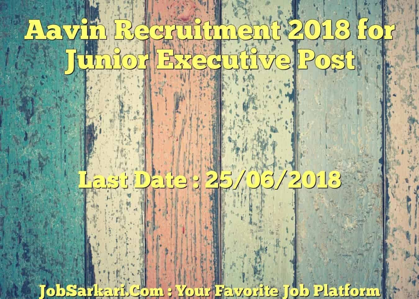Aavin Recruitment 2018 for Junior Executive Post