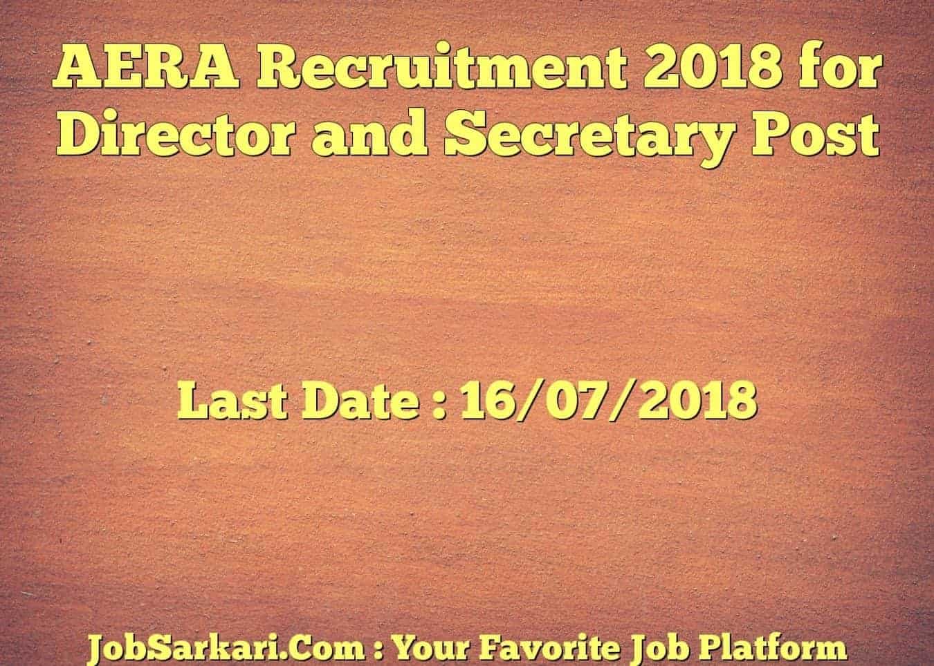 AERA Recruitment 2018 for Director and Secretary Post