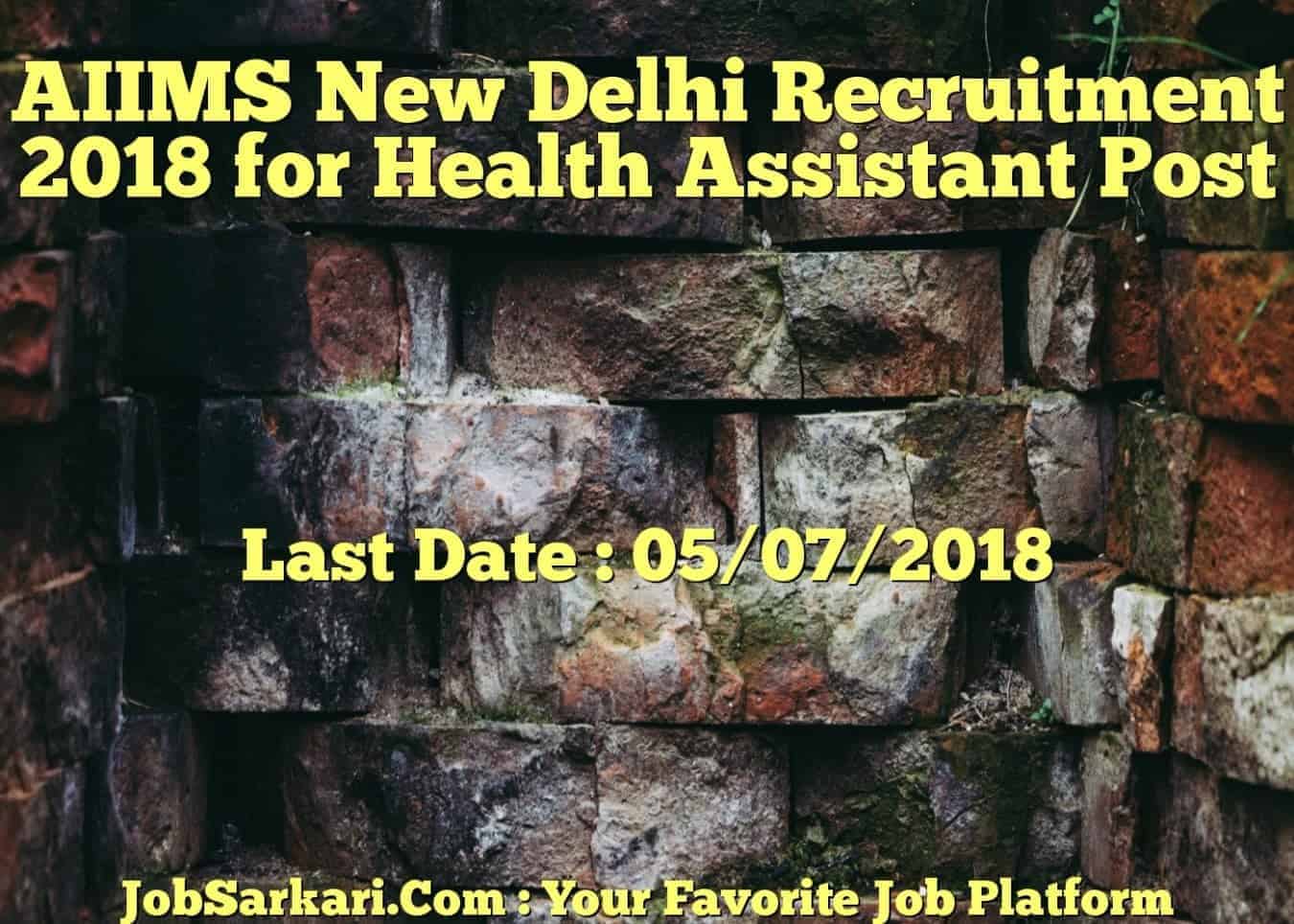 AIIMS New Delhi Recruitment 2018 for Health Assistant Post