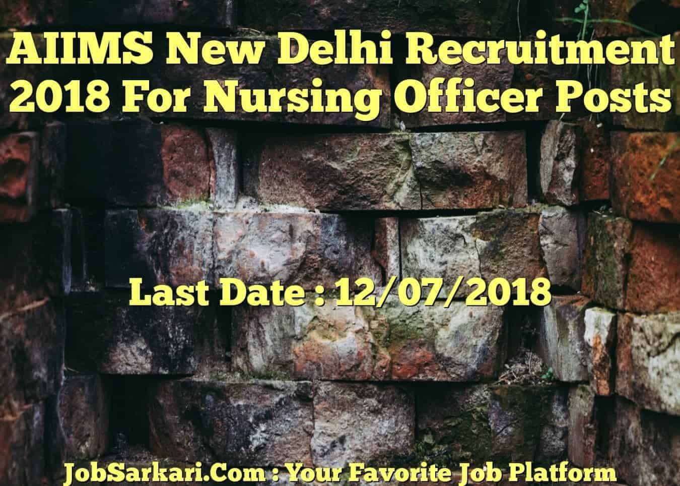 AIIMS New Delhi Recruitment 2018 For Nursing Officer Posts