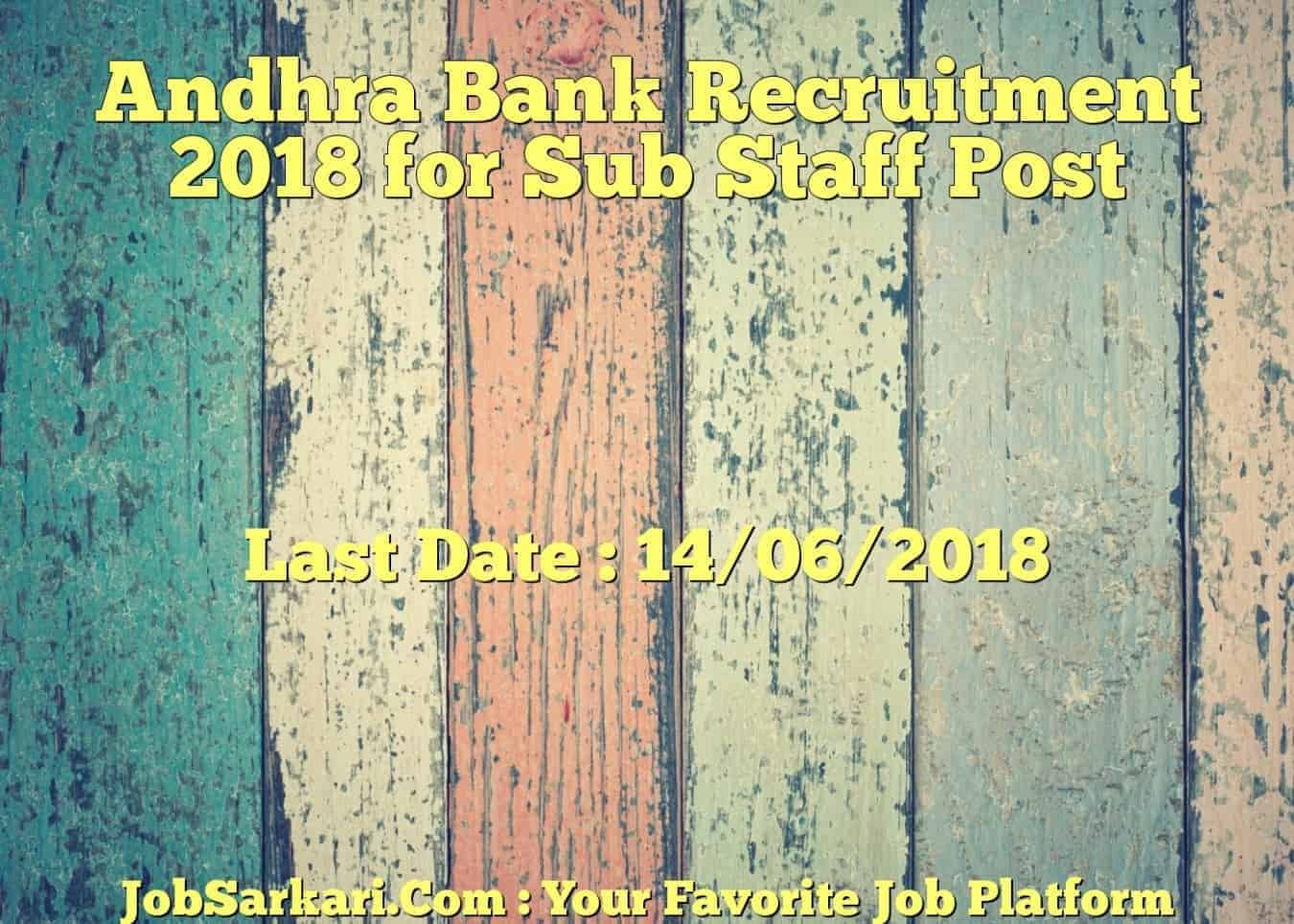 Andhra Bank Recruitment 2018 for Sub Staff Post