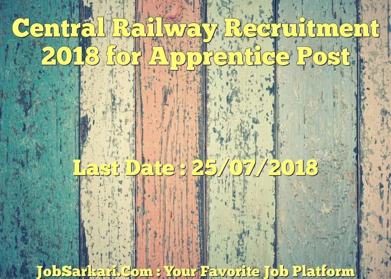 Central Railway Recruitment 2018 for Apprentice Post