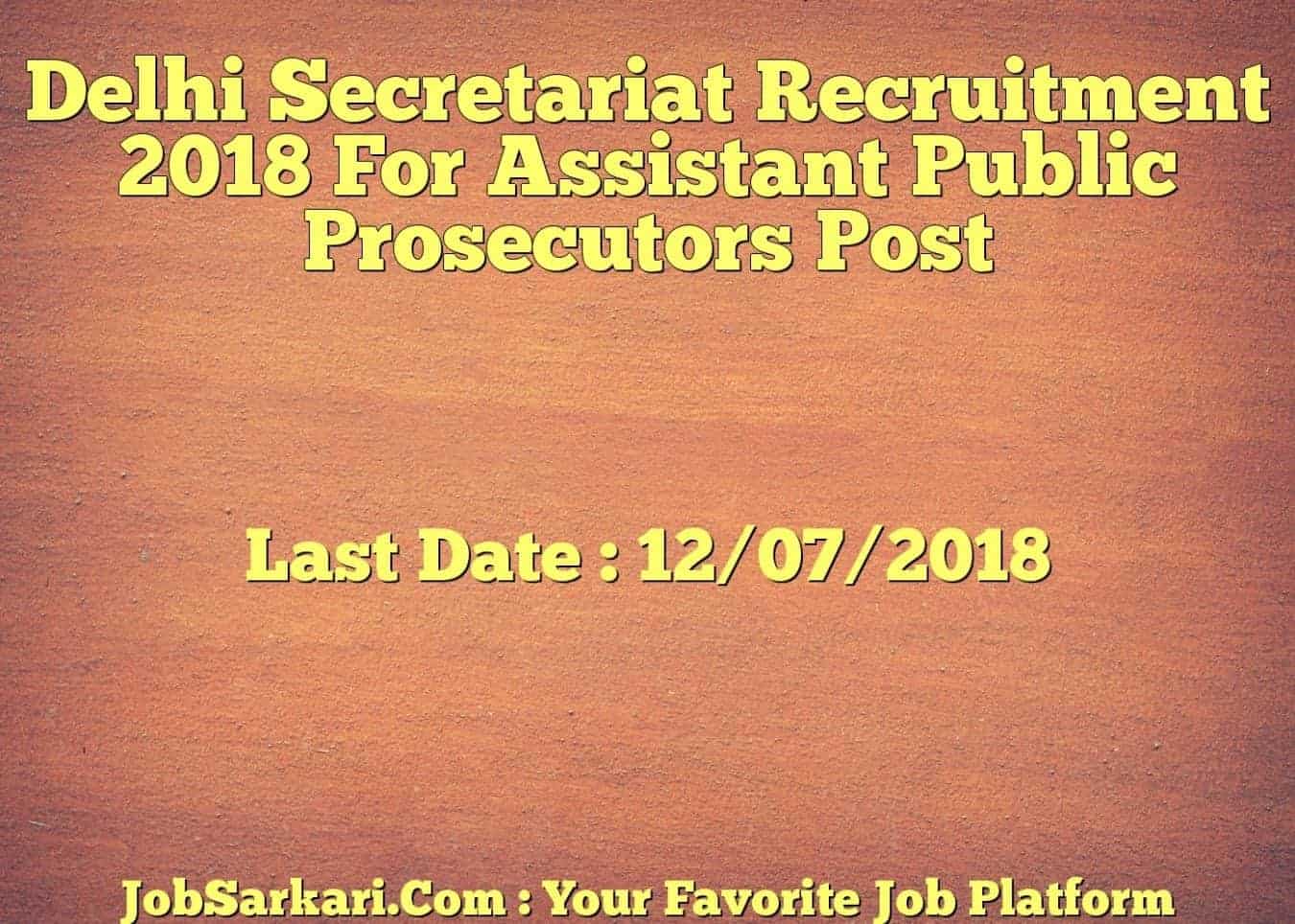 Delhi Secretariat Recruitment 2018 For Assistant Public Prosecutors Post