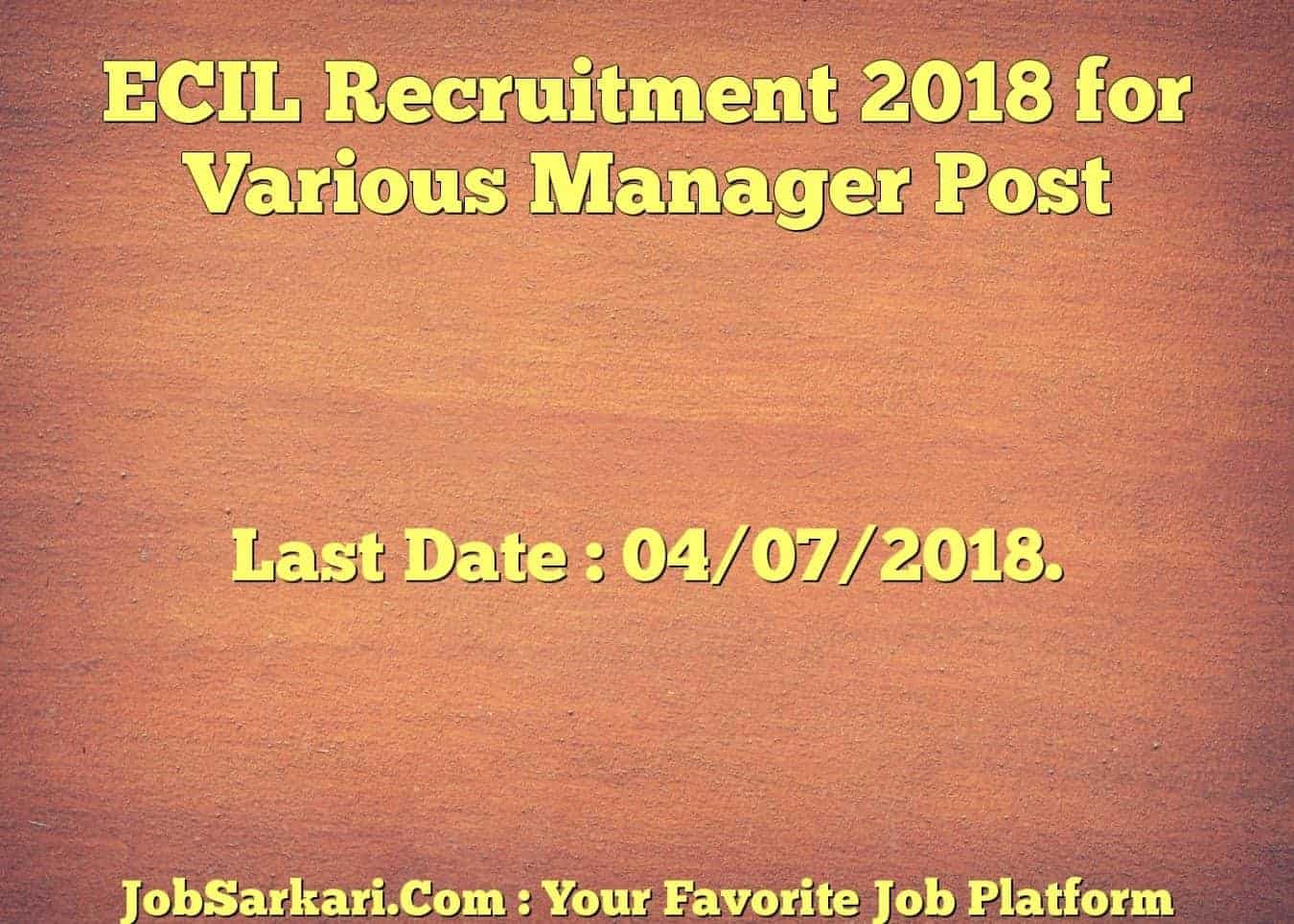 ECIL Recruitment 2018 for Various Manager Post
